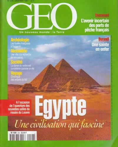 Geo ( Revue Complète : Avec Son Supplément " Egypte : Le Guide Pratique " + Son Poster : La Carte De L'egypte )  N° 226 : " Egypte : Une Civilisation Qui Fascine "
