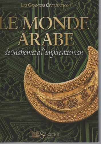 Le Monde Arabe De Mahomet À L'empire Ottoman