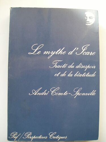 Le Mythe D'icare - Traite Du Desespoir Et De La Beatitude - Puf Perspectives Critiques - 1984
