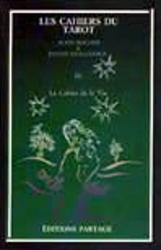 Les Cahiers Du Tarot Iii : Le Cahier De La Vie
