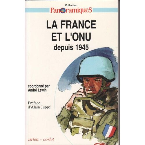 La France Et L'onu - 1945-1995
