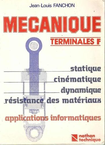 Mécanique Générale, Terminale F - F, F, F, F, F, F, Statique, Cinématique - Applications Informatiques
