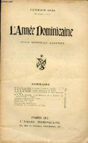 L Année Dominicaine N°2 62e Année Février 1926 - R.P.J.M.Van Wély Un Saint Le Rme P.Cormier - R.P.J.Eisenmenger Sainte Catherine De Ricci - R.P.A.De Boissieu Sainte Catherine De Ricci Dans Ses Lettres(...)