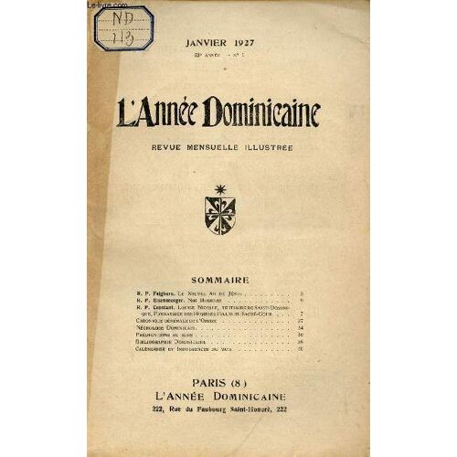 L Année Dominicaine N°1 63e Année Janvier 1927 - R.P.Folghera Le Nouvel An De Jésus - R.P.Eisenmenger Nos Modèles - R.P.Constant Louise Nicolle Tertiaire De Saint Dominique Fondatrice Des Humbles(...)