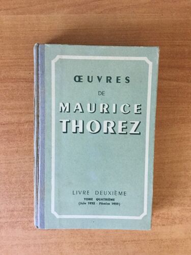 Oeuvres De Maurice Thorez Livre Deuxi?Me Tome 4 ( Juin 1932- F?Vrier 1953 )