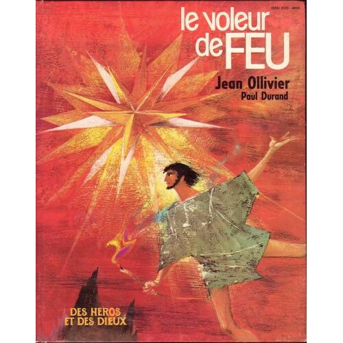 Le Voleur De Feu - Des Heros Et Des Dieux