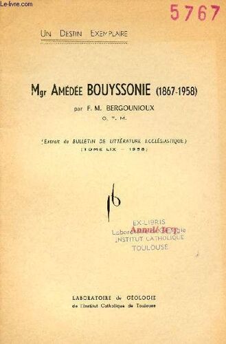 Un Destin Exemplaire Mgr Amédée Bouyssonie 1867-1958 - Extrait Du Bulletin De Littérature Ecclésiastique Tome Lix 1958.