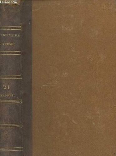 Dictionnaire Historique, Critique Et Bibliographique, Contenant Les Vies Des Hommes Illustres, Célèbres Ou Fameux De Tous Les Pays Et De Tous Les Siècles... - Tome 21 Orog-Phil