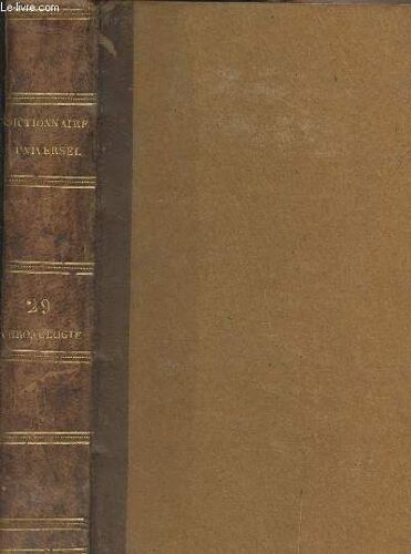 Dictionnaire Historique, Critique Et Bibliographique, Contenant Les Vies Des Hommes Illustres, Célèbres Ou Fameux De Tous Les Pays Et De Tous Les Siècles... - Tome 29 Chronologie