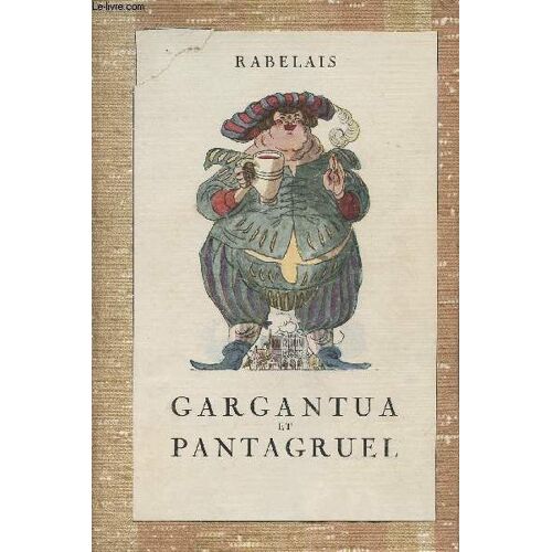 Gargantua Et Pantagruel - Les Oeuvres De Maître Françoys Rabelais