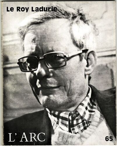 Arc, Revue Trimestrielle. N° 65, Le Roy Ladurie (L')