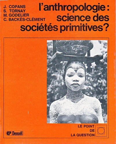 L'anthropologie : Science Des Sociétés Primitives ?