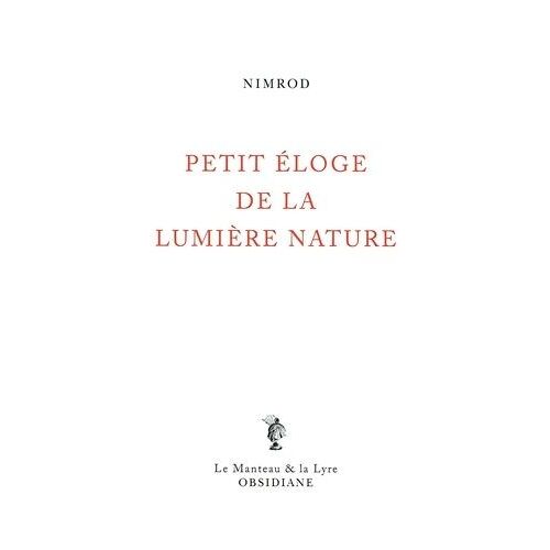 Petit Éloge De La Lumière Nature