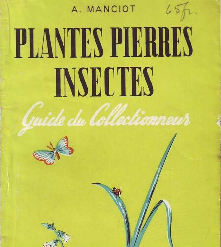 Plantes, Pierres Et Insectes (Guide Du Collectionneur)