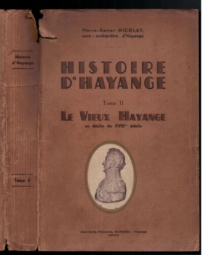 Histoire D'hayange Tome 2 Le Vieux Hayange Au Déclin Du Xviiime Siècle Pierre-Xavier Nicolay