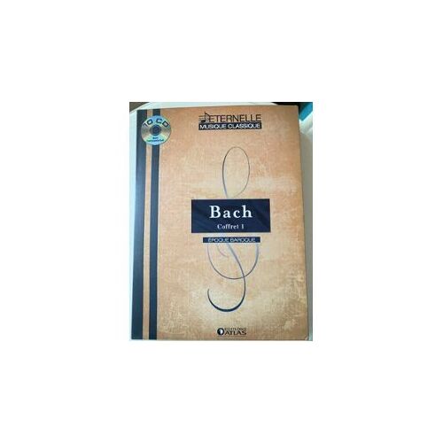 Bach Coffret 1 Époque Baroque - Éternelle Musique Classique - Les Éditions Atlas - 10 Cd + Livret - 2007