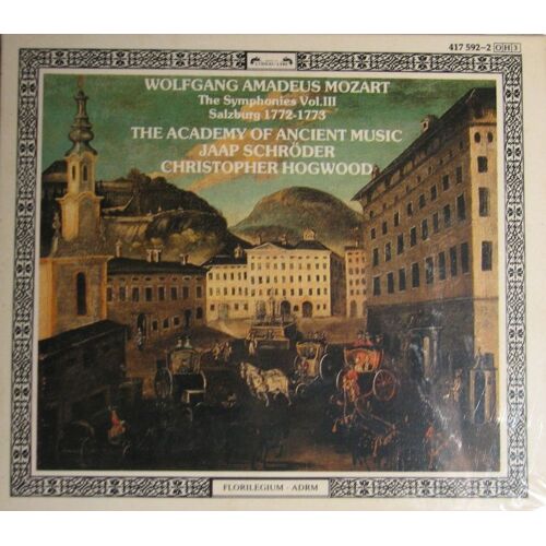 The Symphonies Vol Iii : The Academy Of Ancient Music ; Salzburg 1772-1773