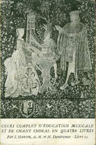Cours Complets D'education Musicale Et De Chant Choral En Quatre Livres - Livre Ii