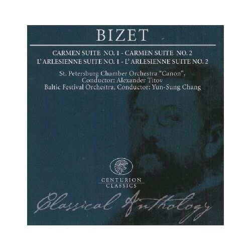 Classical Anthology - Carmen Suite N°1 Et 2 - L'arlesienne Suite N°1 Et 2