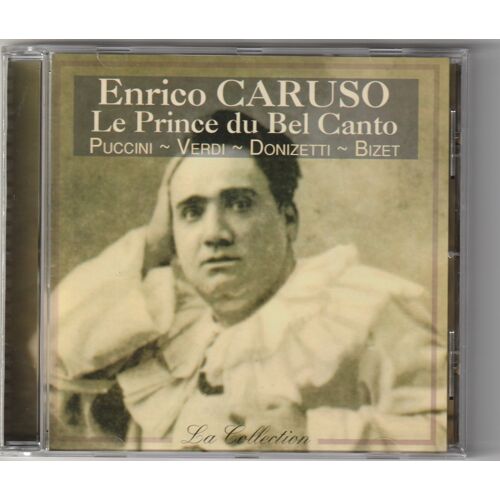 Enrico Caruso Le Prince Du Bel Canto