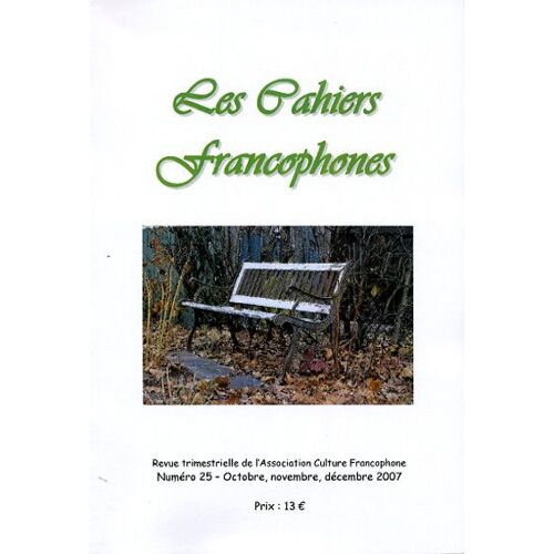 Les Cahiers Francophones N° 25 : Revue Trimestrielle De L'association Culture Francophone