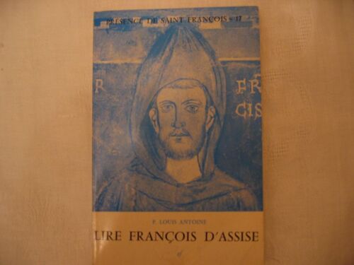 Lire François D'assise (Essai Sur Sa Spiritualité D'après Ses Écrits)