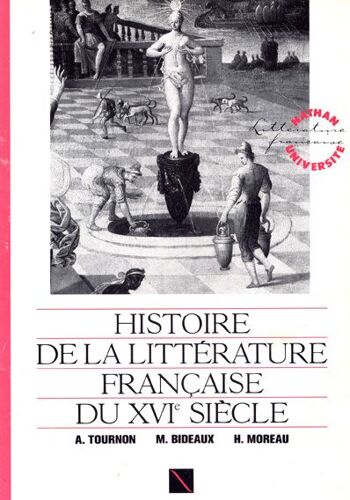 Histoire De La Littérature Française Du Moyen Âge À Nos Jours - Histoire De La Littérature Française Du Xvie Siècle