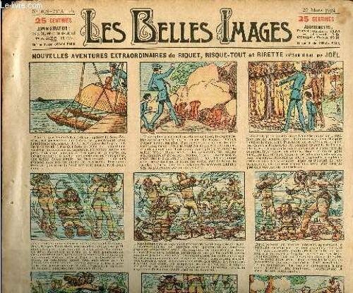 Les Belles Images N° 1018 - 20 Mars 1924 - Nouvelles Aventures Extraordinaires De Riquet, Risque-Tout Et Rirette (9e Suite Et Fin)