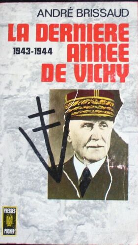 La Derniere Année De Vichy 1943- 1944