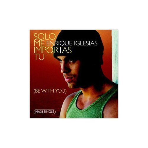 Solo Me Importas Tu (Be With You) (U.S.A. Import)