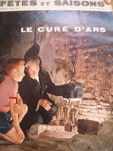 Fêtes Et Saisons  N° 134 : Fêtes Et Saisons  N°134 Avril 1959 Le Curé D'ars