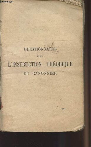 Questionnaire Pour L Instruction Théorique Du Canonnier - Mis À Jour Au 1er Janvier 1936