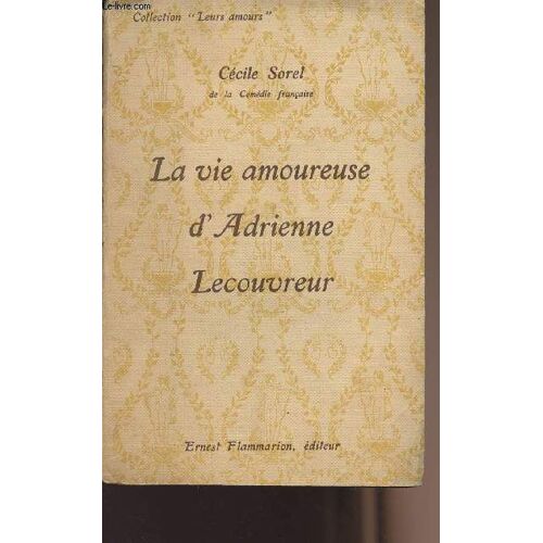 La Vie Amoureuse D Adrienne Lecouvreur - Collection Leurs Amours