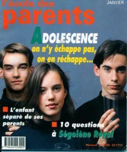 L'école Des Parents N° 1476 : Adolescence On N'y Échappe Pas, On En Réchappe - L'enfant Séparé De Ses Parents - 10 Questions À Ségolène Royal