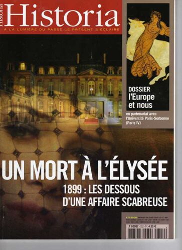Historia N° 702 : Un Mort A L'elysee 1899 Les Dessous D'une Affaire Scabreuse