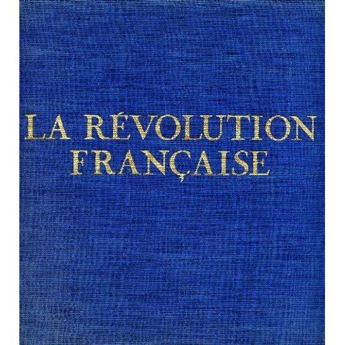 La Revolution Francaise Évoquée Par Le Texte, L'image Et La Musique