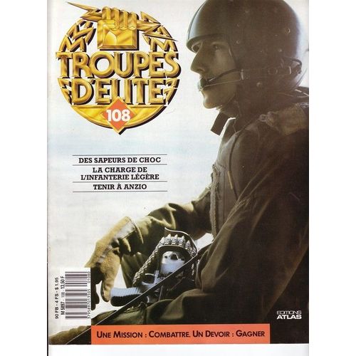 Troupes D' Elite  N° 108 : Des Sapeurs De Choc - La Charge De L'infanterie Légère - Tenir À Anzio