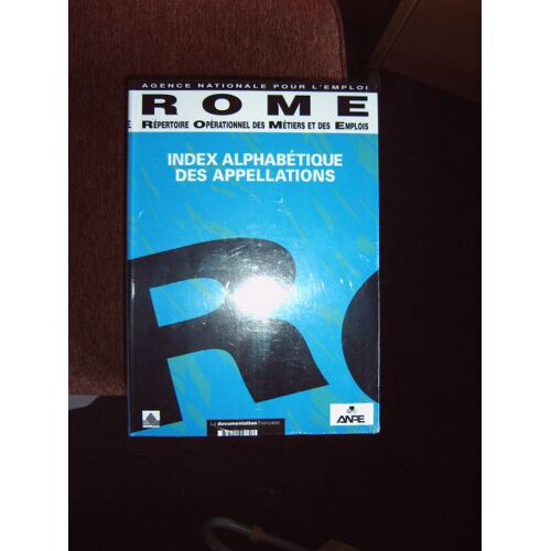 R O M E. Répertoire Opérationnel Des Métiers Et Des Emplois 4 Volumes