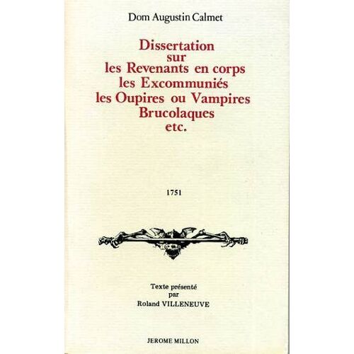 Dissertation Sur Les Revenants En Corps, Les Excommuniés, Les Oupires Ou Vampires, Brucolaques, Etc., 1751