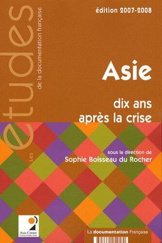 Asie - Dix Ans Après La Crise