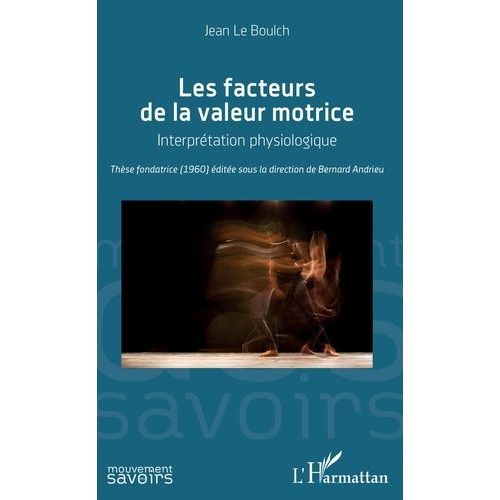 Les Facteurs De La Valeur Motrice - Interprétation Physiologique