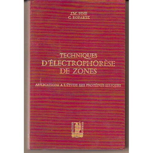 Techniques D'électrophorèse De Zones, Applications À L'étude Des Protéines Sériques