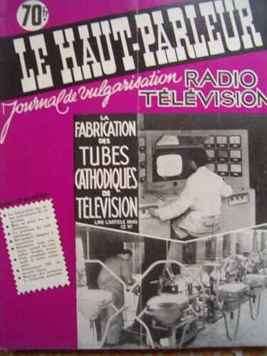 Le Haut Parleur Journal De Vulgarisation Radio Television N° 987 15/01/1957 La Fabrication Des Tubes Cathodiques