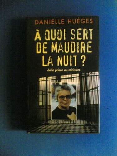 A Quoi Sert De Maudire La Nuit? De La Prison Au Ministere
