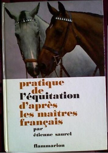 Pratique De L'équitation D'après Les Maîtres Français