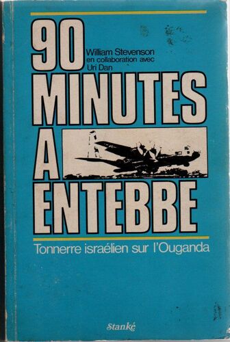 90 Minutes À Entebbe, Tonnerre Israélien Sur L Ouganda