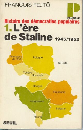 Histoire Des Democraties Populaires Tome 1 : L'ere De Staline 1945-1952