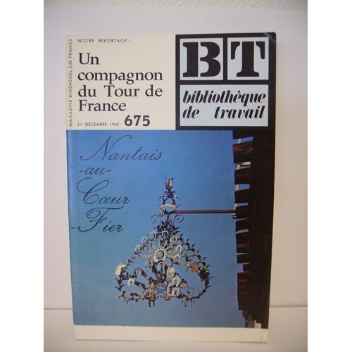 Bt Bibliothèque De Travail Pédagogie Freinet Bt N° 675 Un Compagnon Du Tour De France