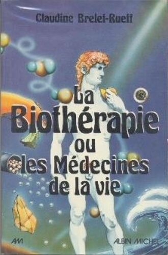 La Biothérapie Ou Les Médecines De La Vie