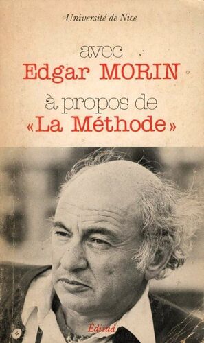 Avec Edgar Morin, À Propos De La Méthode